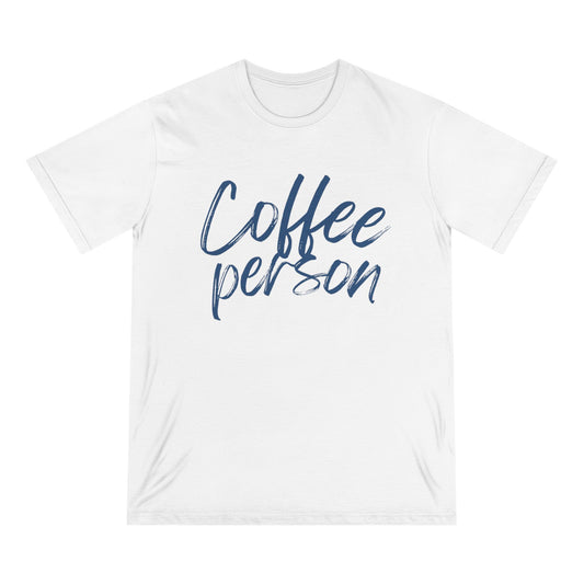 Coffee Person Organic T-Shirt for Coffee Lovers